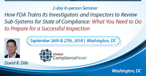 How FDA Trains Its Investigators and Inspectors to Review Sub-Systems for State of Compliance: What You Need to Do to Prepare for a Successful Inspection